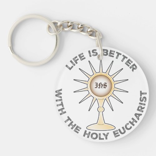 Life is Better with the Holy Eucharist Keychain