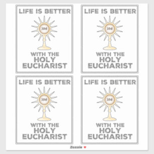 Life is Better with the Holy Eucharist Sticker