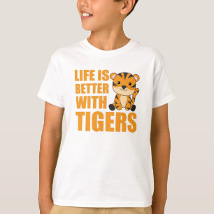 Life Is Better With Tigers - Sweet Zoo Animals T-Shirt
