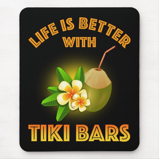 Life Is Better With Tiki Bars Mouse Pad (Front)