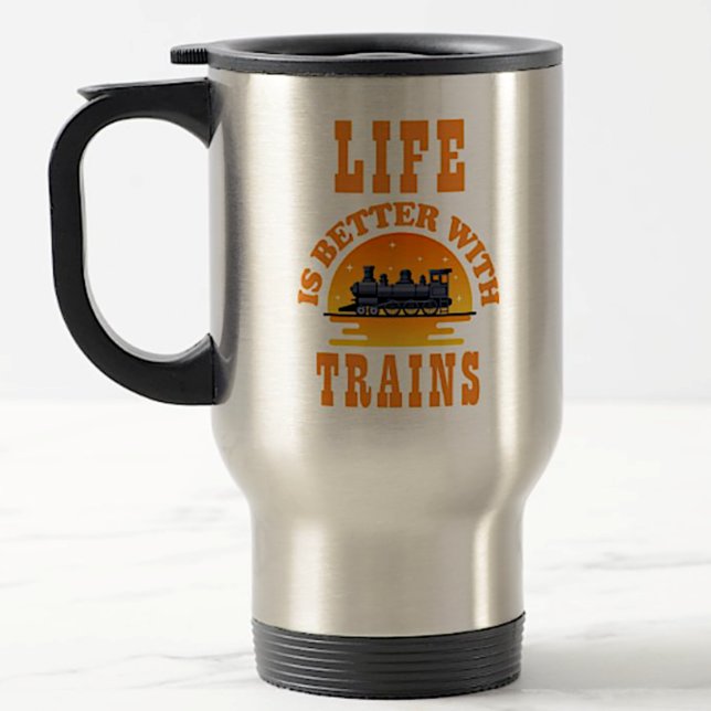 Life Is Better With Trains for Steam Engine Lover Travel Mug (Creator Uploaded)
