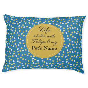 Life is better with Tulip s- Customize Pet Name Bed