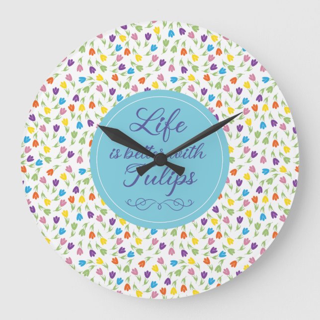 Life is better with Tulips - Colorful pattern Large Clock (Front)