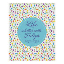 Life is better with Tulips - Colorful pattern