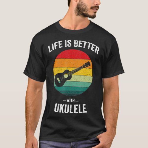 Life is Better with Ukulele Hawaiian Ukelele Guita T_Shirt