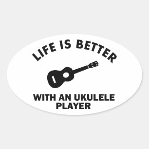 Life is better with ukulele players oval sticker