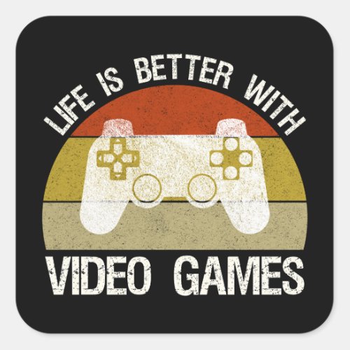 Life Is Better With Video Games Square Sticker