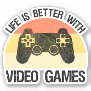 Life Is Better With Video Games Sticker