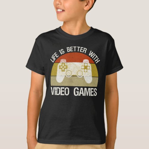 Life Is Better With Video Games T_Shirt