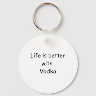 Life Is Better With Vodka Keychain