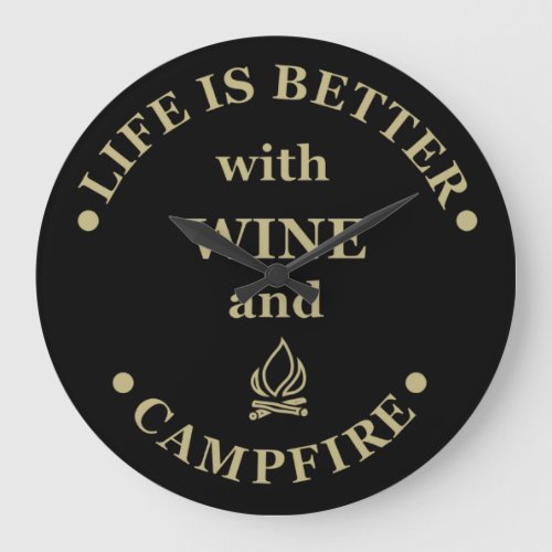 life is better with wine and campfire large clock