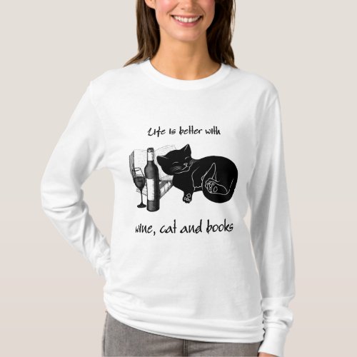 LIFE IS BETTER WITH WINE CAT AND BOOKS T_Shirt