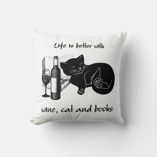 LIFE IS BETTER WITH WINE CAT AND BOOKS THROW PILLOW