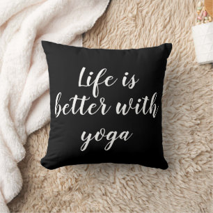 Life is better with yoga black throw pillow