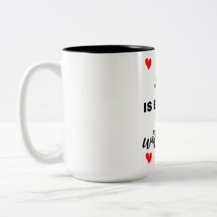 Life Is Better With You Black Two-Tone Coffee Mug