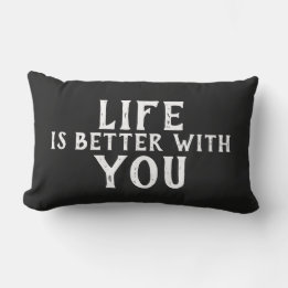 LIFE IS BETTER WITH YOU | LUMBAR PILLOW