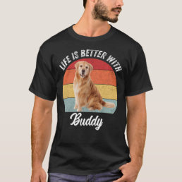 Life Is Better With Your Pet Name And Photo Retro T-Shirt