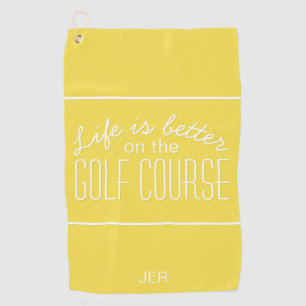 Life is Better Yellow Golfer Quote Typography Golf Towel