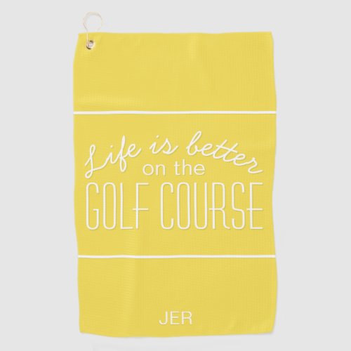 Life is Better Yellow Golfer Quote Typography Golf Towel