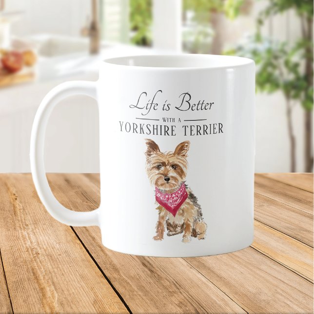 Life is Better Yorkshire Terrier Coffee Mug (Creator Uploaded)