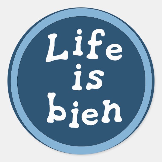 Life is bien classic round sticker (Front)