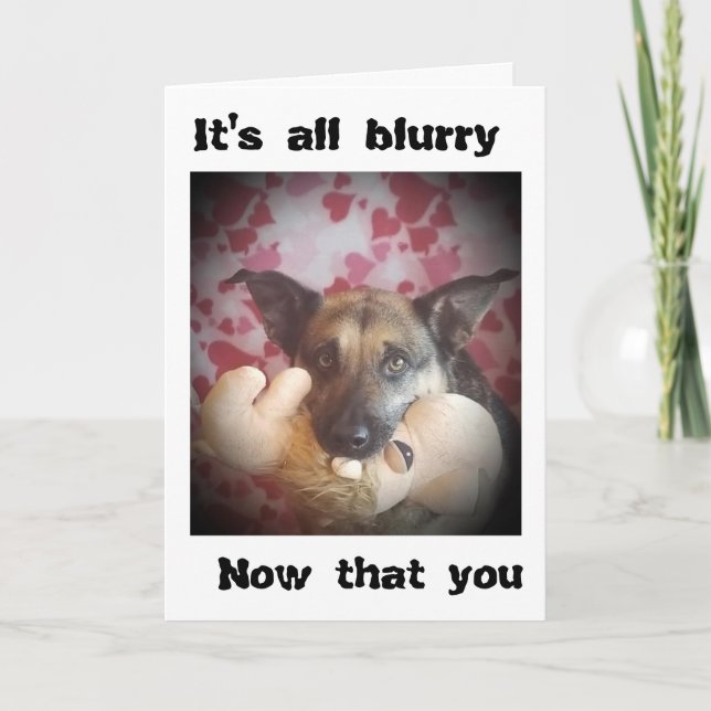 LIFE IS **BLURRY** NOW THAT 'YOU ARE GONE!" CARD (Front)