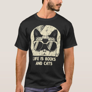 Life Is Books and Cats Book Lover Cat Mom Bookworm T-Shirt