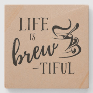 Life is Brew-tiful Coffee Lovers Stone Coaster