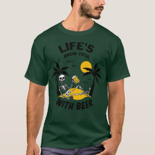 Life Is Brewtiful With Beer Summer Outr Island Fun T-Shirt