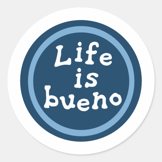 Life is bueno classic round sticker (Front)