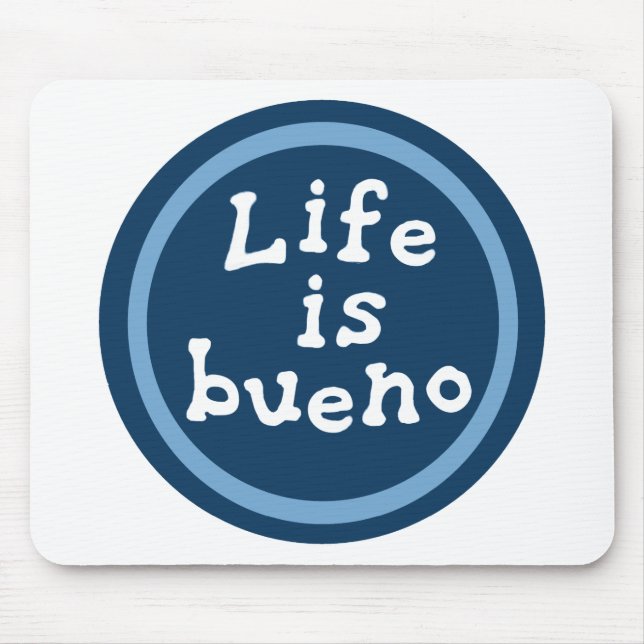 Life is bueno mouse pad (Front)