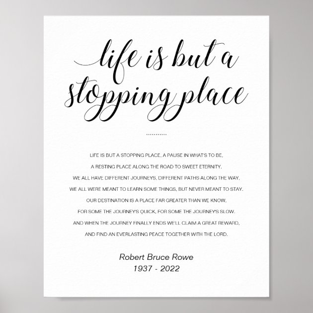 Life Is But A Stopping Place Memorial Poem Poster | Zazzle