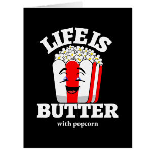 Life Is Butter With Popcorn Cards