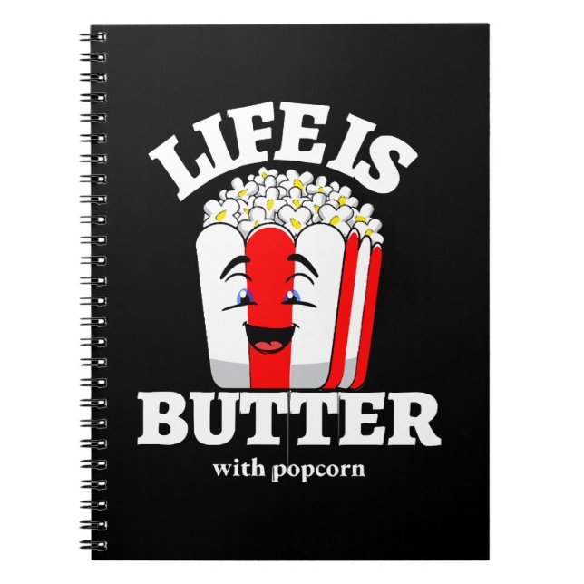 Life Is Butter With Popcorn Notebook (Front)