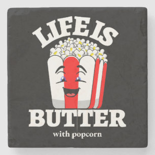 Life Is Butter With Popcorn Stone Coaster