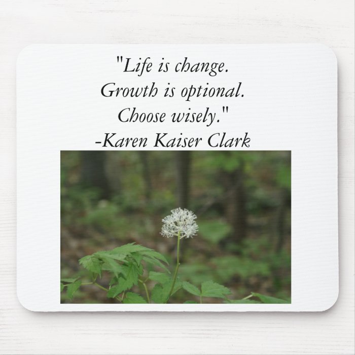 "Life is change.Growth is optional.ChMouse Pad