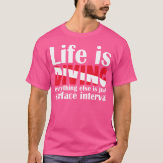 Life Is Diving T-Shirt