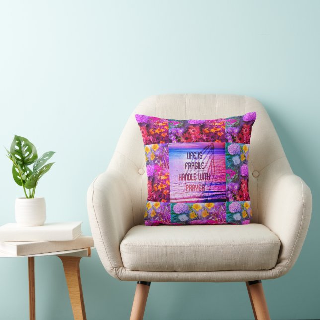 Life is Fragile Handle With Prayer Floral Pillow (Chair)