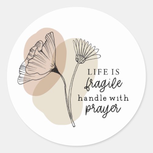 Life is Fragile Handle with Prayer Flowers Coaster Classic Round Sticker