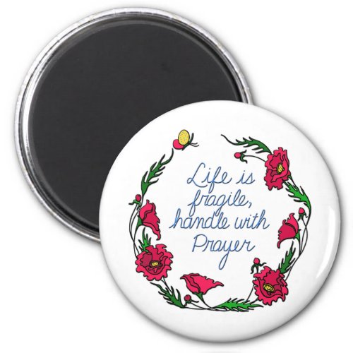 Life is Fragile Handle with Prayer Poppy Wreath Magnet