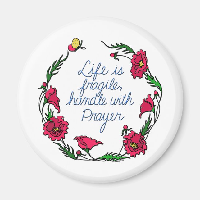Life is Fragile Handle with Prayer Poppy Wreath Magnet (Front)
