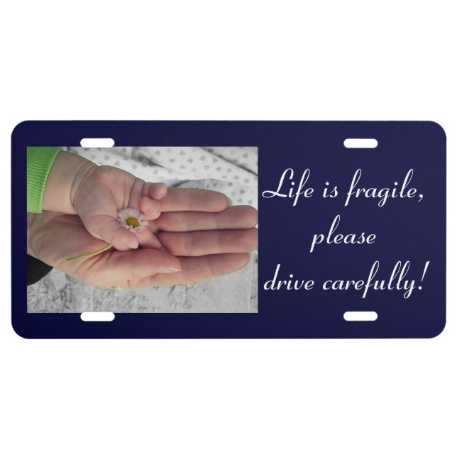 Life Is Fragile License Plate (Front)