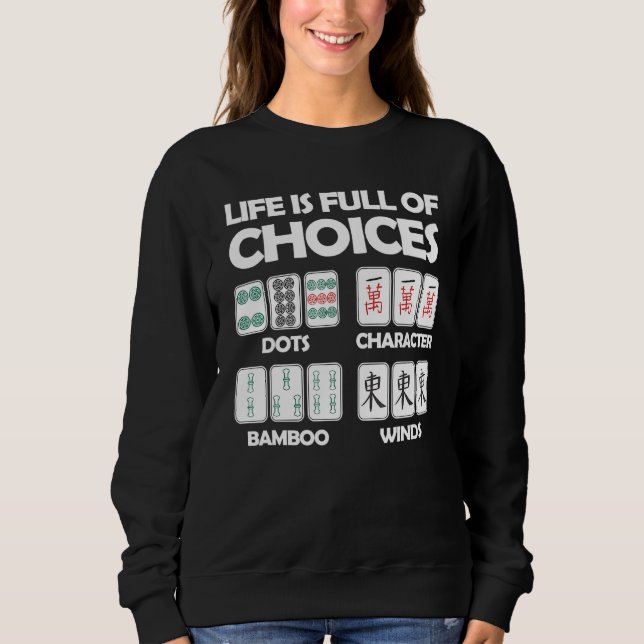 Life Is Full Of Choices Mahjong Board Game Sweatshirt (Front)