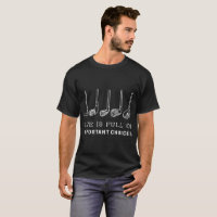 life is full of important choice golf T-Shirt