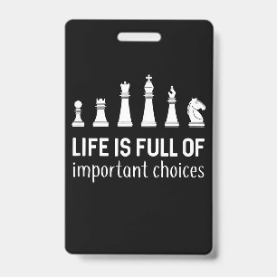 Life Is Full Of Important Choices, Chess Lover Badge