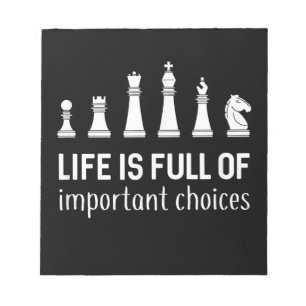 Life Is Full Of Important Choices, Chess Lover Notepad