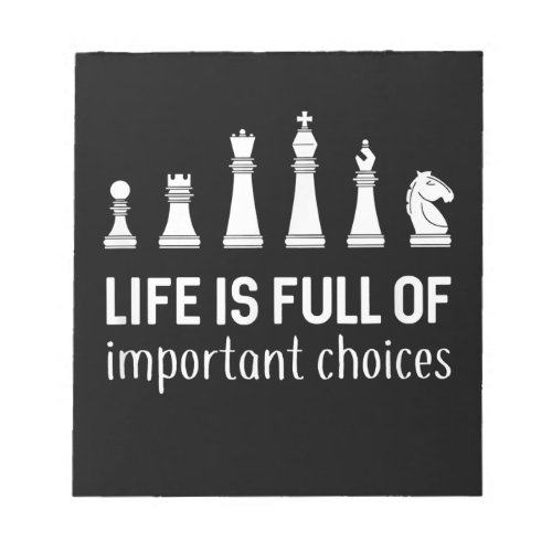 Life Is Full Of Important Choices Chess Lover Notepad