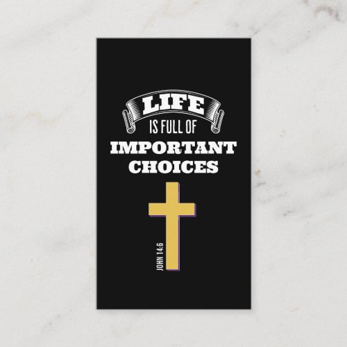 LIFE IS FULL OF IMPORTANT CHOICES Christian Business Card