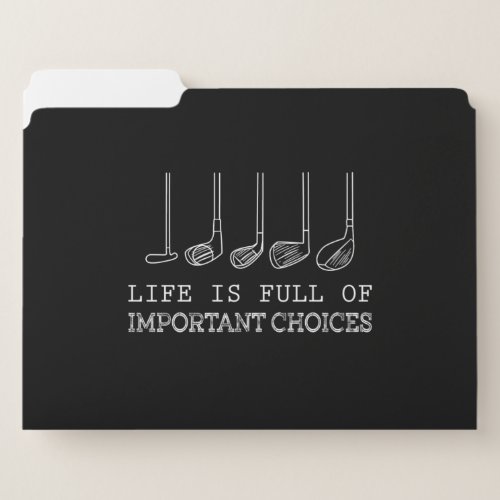 Life Is Full Of Important Choices Golf File Folder