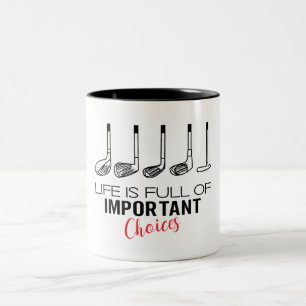 Life is Full of Important Choices Golf Funny Two-Tone Coffee Mug